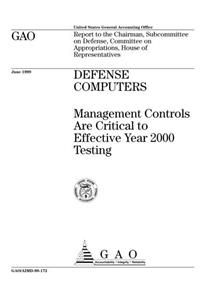 Defense Computers: Management Controls Are Critical to Effective Year 2000 Testing