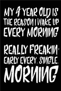 My 4 Year Old is the Reason I Wake Up Every Morning Really Freakin' Early Every. Single. Morning