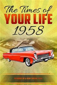 The Times of your Life 1958