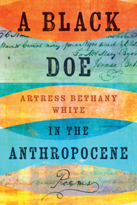 Black Doe in the Anthropocene: Poems