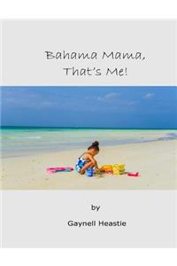 Bahama Mama, that's Me!