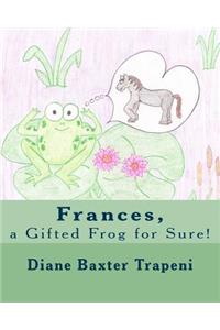 Frances, a Gifted Frog for Sure!