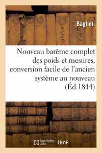 Nouveau Barême Complet Des Poids Et Mesures: Avec Conversion Facile de l'Ancien Système Au Nouveau