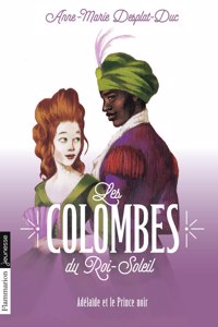 Les Colombes du Roi-Soleil 10/Adelaide et le Prince noir