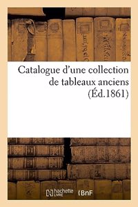 Catalogue d'Une Collection de Tableaux Anciens