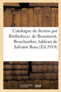 Catalogue de Dessins Anciens Et Modernes, Par Ou Attribués À Bartholozzi, de Beaumont