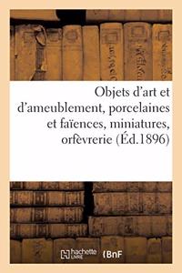 Objets d'Art Et d'Ameublement, Porcelaines Et Faïences, Miniatures, Orfèvrerie