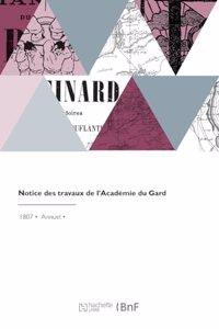 Notice Des Travaux de l'Académie Du Gard