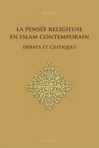 La Pensee Religieuse En Islam Contemporain: Debats Et Critiques