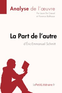 Part de l'autre d'Éric-Emmanuel Schmitt (Analyse de l'oeuvre)