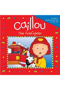 Caillou: The Firefighter