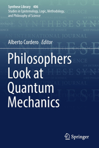 Philosophers Look at Quantum Mechanics