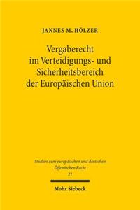 Vergaberecht im Verteidigungs- und Sicherheitsbereich der Europaischen Union