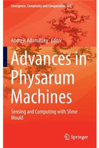 Advances in Physarum Machines
