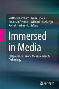 Immersed in Media
