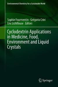 Cyclodextrin Applications in Medicine, Food, Environment and Liquid Crystals