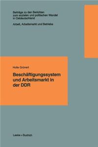 Beschäftigungssystem Und Arbeitsmarkt in Der DDR