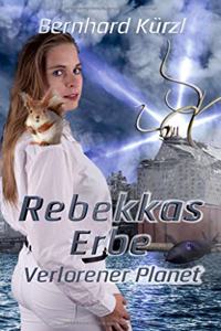 Rebekkas Erbe (2): Verlorener Planet