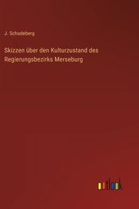 Skizzen über den Kulturzustand des Regierungsbezirks Merseburg