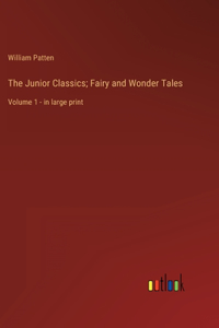 Junior Classics; Fairy and Wonder Tales