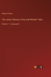 The Junior Classics; Fairy and Wonder Tales
