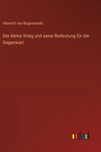 Der kleine Krieg und seine Bedeutung für die Gegenwart