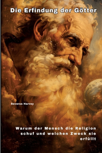 Die Erfindung der Götter