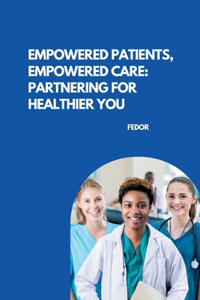 Empowered Patients, Empowered Care