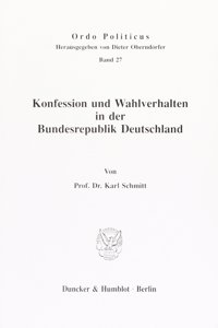 Konfession Und Wahlverhalten in Der Bundesrepublik Deutschland