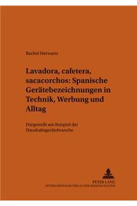 «Lavadora, Cafetera, Sacacorchos» - Spanische Geraetebezeichnungen in Technik, Werbung Und Alltag
