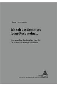 «Ich Sah Des Sommers Letzte Rose Stehn ...»