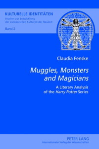 Muggles, Monsters and Magicians: A Literary Analysis of the Harry Potter Series