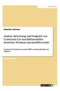 Analyse, Bewertung und Vergleich von Connected Car Geschäftsmodellen deutscher Premium Automobilhersteller