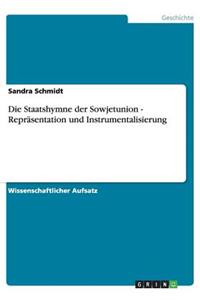 Die Staatshymne der Sowjetunion - Repräsentation und Instrumentalisierung