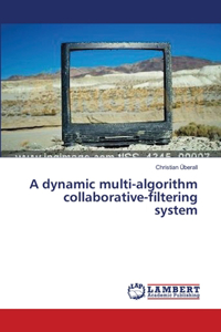 dynamic multi-algorithm collaborative-filtering system