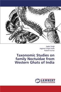 Taxonomic Studies on family Noctuidae from Western Ghats of India