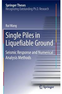 Single Piles in Liquefiable Ground