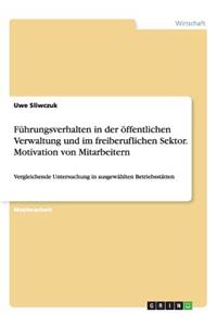 Führungsverhalten in der öffentlichen Verwaltung und im freiberuflichen Sektor. Motivation von Mitarbeitern