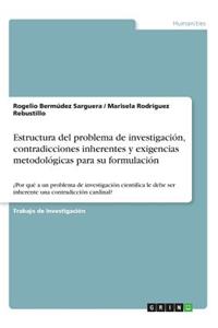 Estructura del problema de investigación, contradicciones inherentes y exigencias metodológicas para su formulación