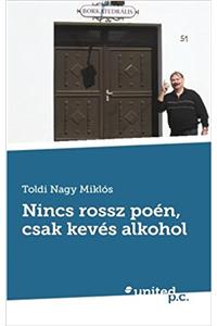 Nincs Rossz Poen, Csak Keves Alkohol