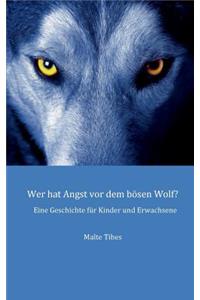 Wer hat Angst vor dem bösen Wolf?