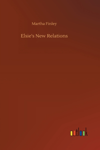 Elsie's New Relations