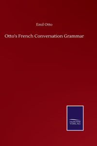 Otto's French Conversation Grammar