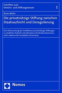 Die Privatnutzige Stiftung Zwischen Staatsaufsicht Und Deregulierung