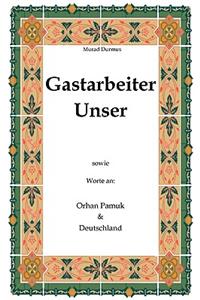 Gastarbeiter Unser.