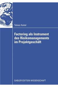 Factoring ALS Instrument Des Risikomanagements Im Projektgeschäft