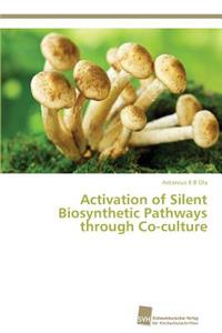 Activation of Silent Biosynthetic Pathways through Co-culture