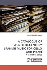 Catalogue of Twentieth-Century Spanish Music for Cello and Piano