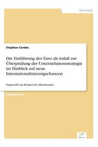 Einführung des Euro als Anlaß zur Überprüfung der Unternehmensstrategie im Hinblick auf neue Internationalisierungschancen