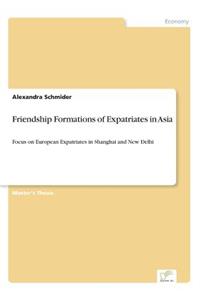 Friendship Formations of Expatriates in Asia